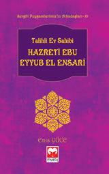 Hz Ebu Eyyub El Ensari -(Sevgili Peygamberimizin Arkadaşları)