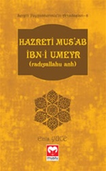 Hz Mus'Ab Bin Umeyr - (Sevgili Peygamberimizin Arkadaşları)