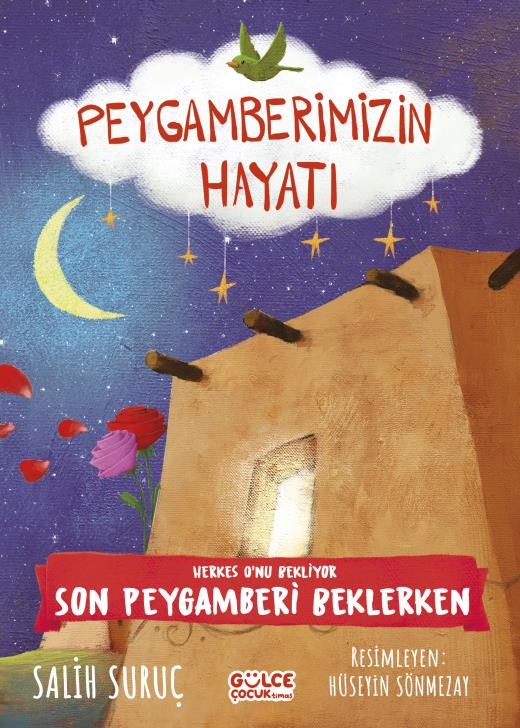 Herkes O'nu Bekliyor - Son Peygamberi Beklerken - Peygamberimizin Hayatı