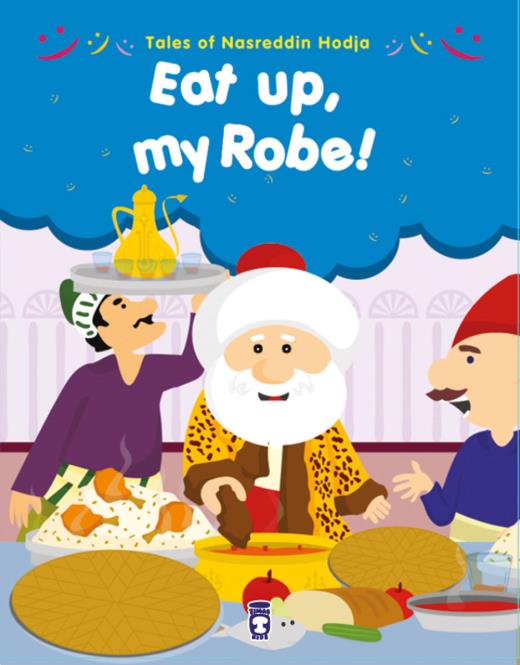 EAT UP, MY ROBE!