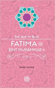 Fatima Bint Muhammad The Age of Bliss