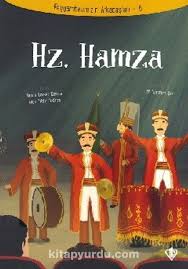 Peygamberimizin Arkadaşları-6 Hazreti Hamza