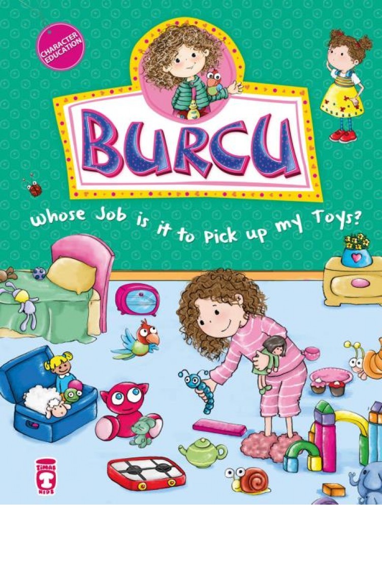 Burcu Whose job is it to pick up my toys?